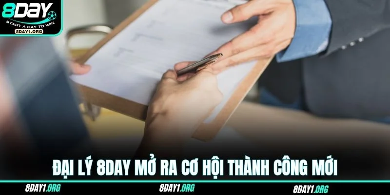 Đại lý 8DAY 1 Đại lý 8DAY mở ra cơ hội thành công mới